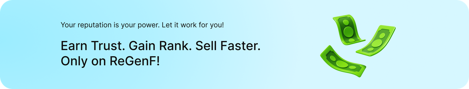 Your reputation is your power. Earn trust, gain rank, sell faster — only on ReGenF.
